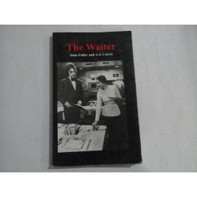 THE WAITER - JOHN FULLER AND A. J. CURRIE
